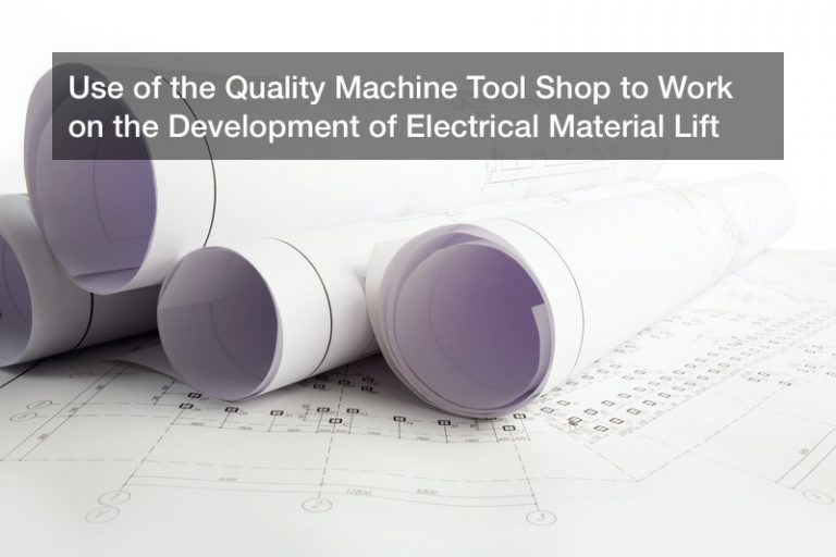 Use of the Quality Machine Tool Shop to Work on the Development of